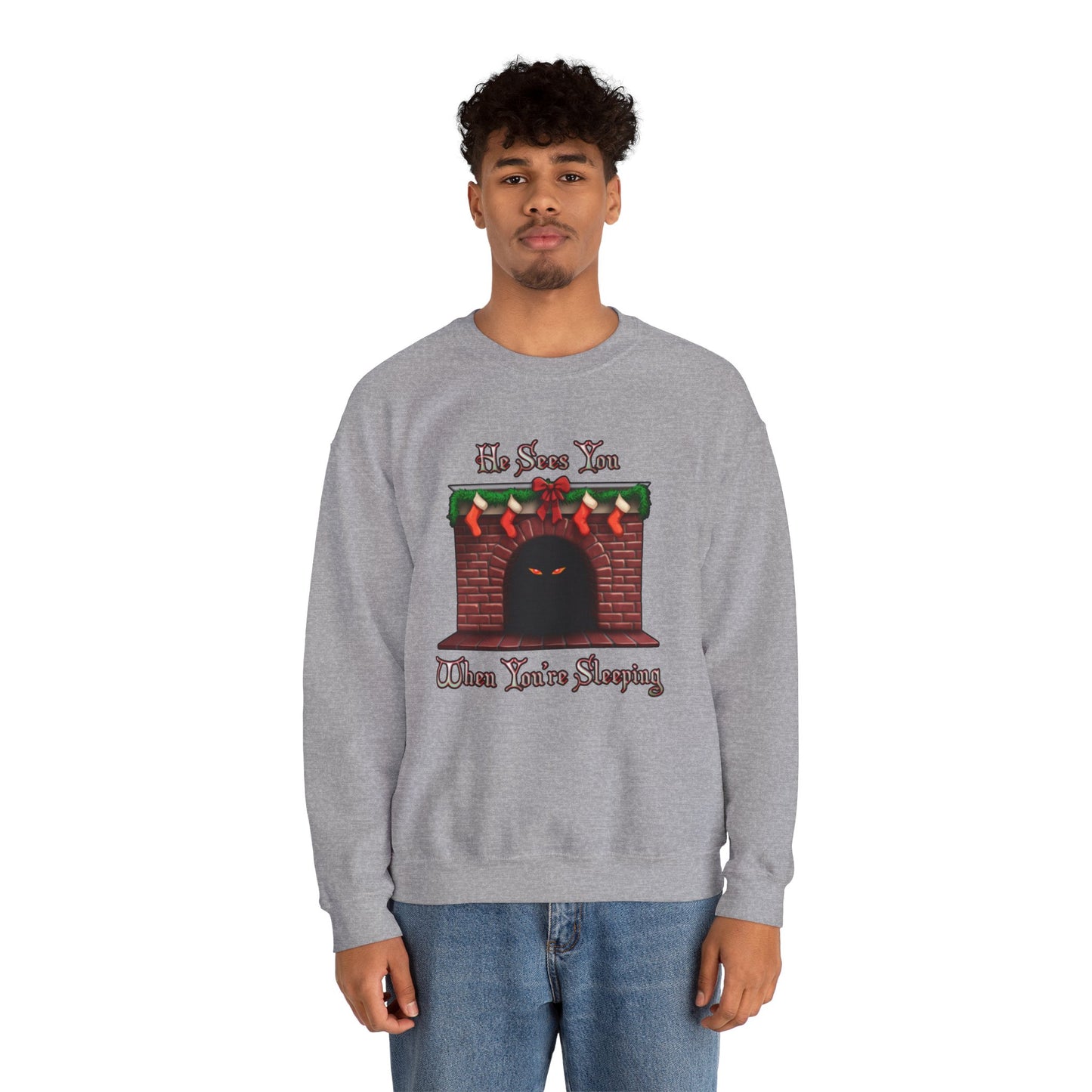 He Sees You When You're Sleeping Sweatshirt