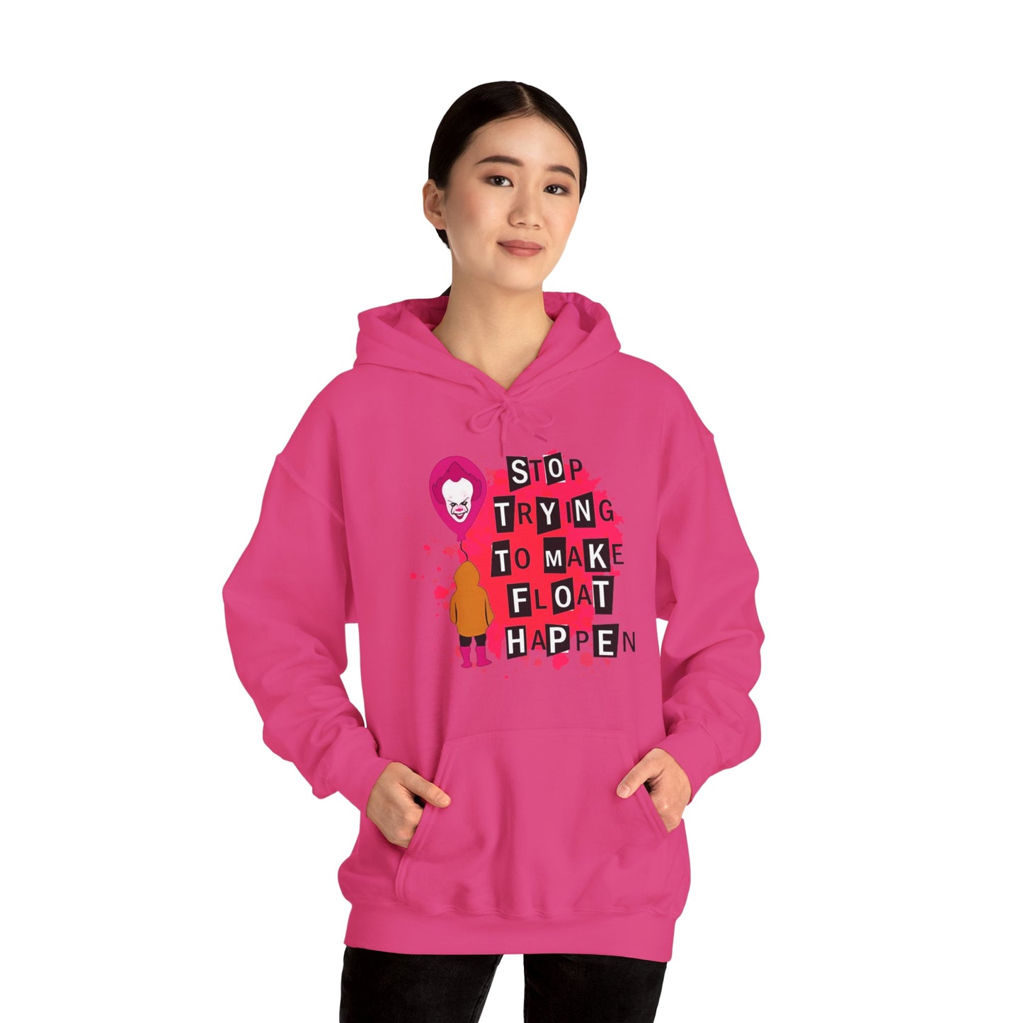 Stop Making Float Happen Hoodie