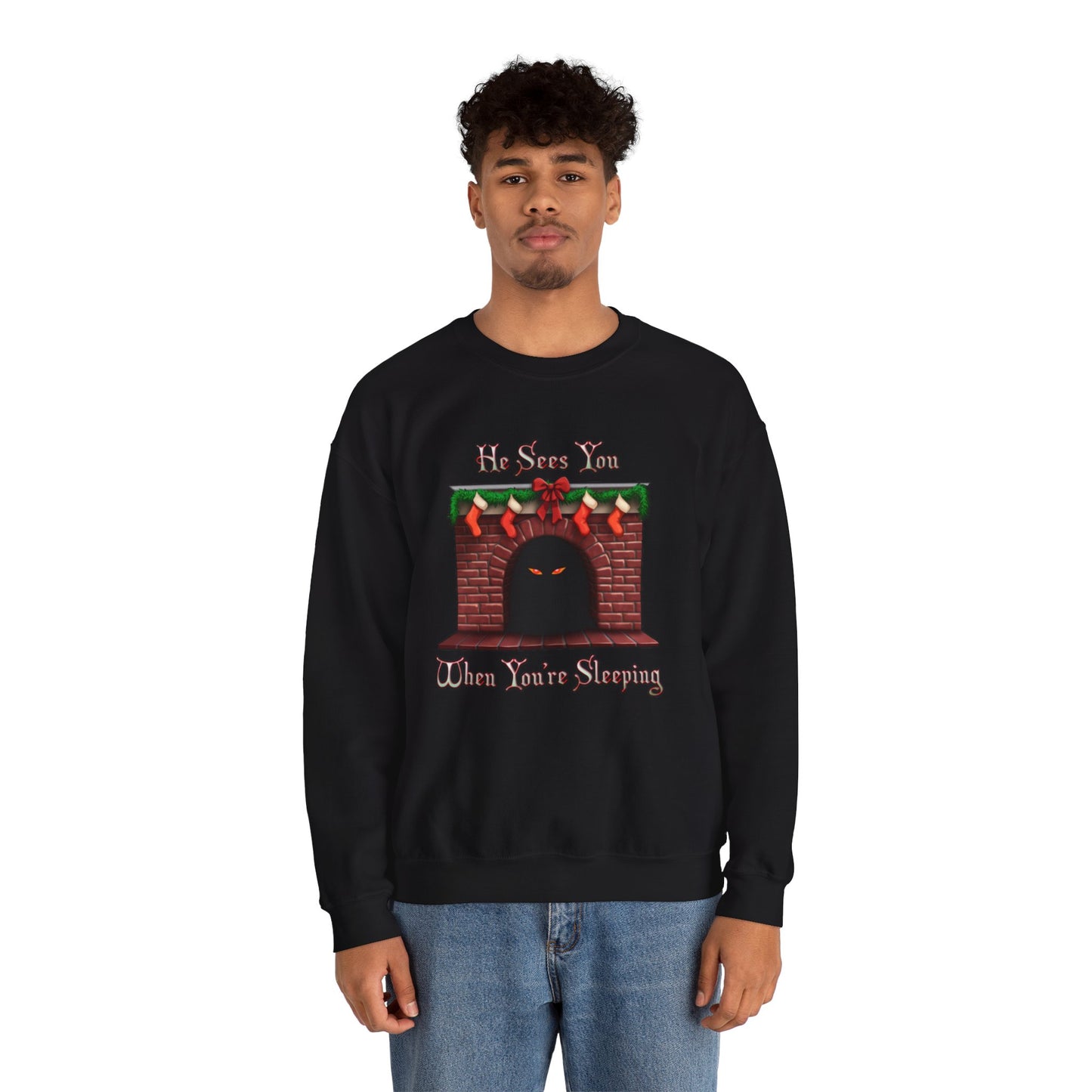 He Sees You When You're Sleeping Sweatshirt