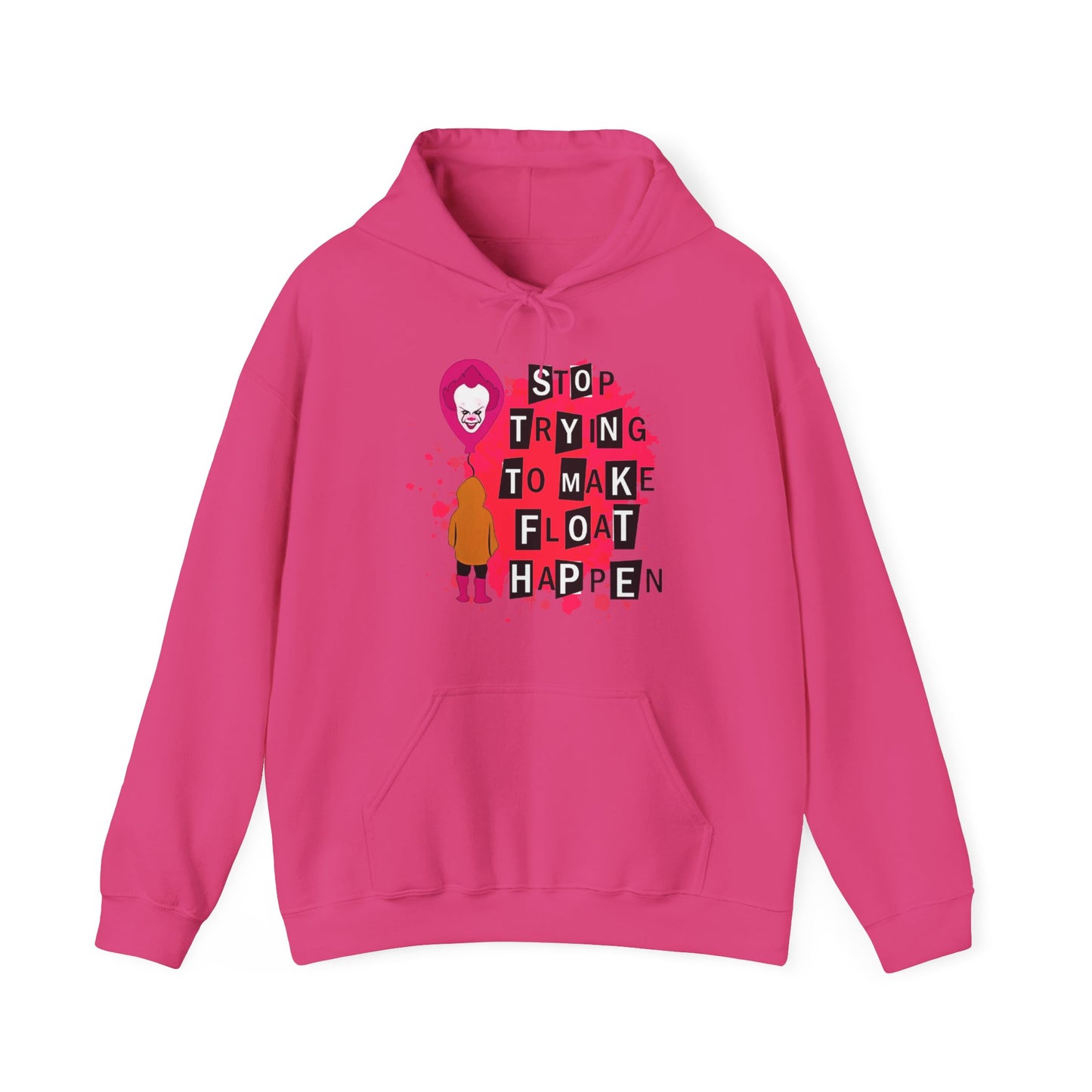 Stop Making Float Happen Hoodie