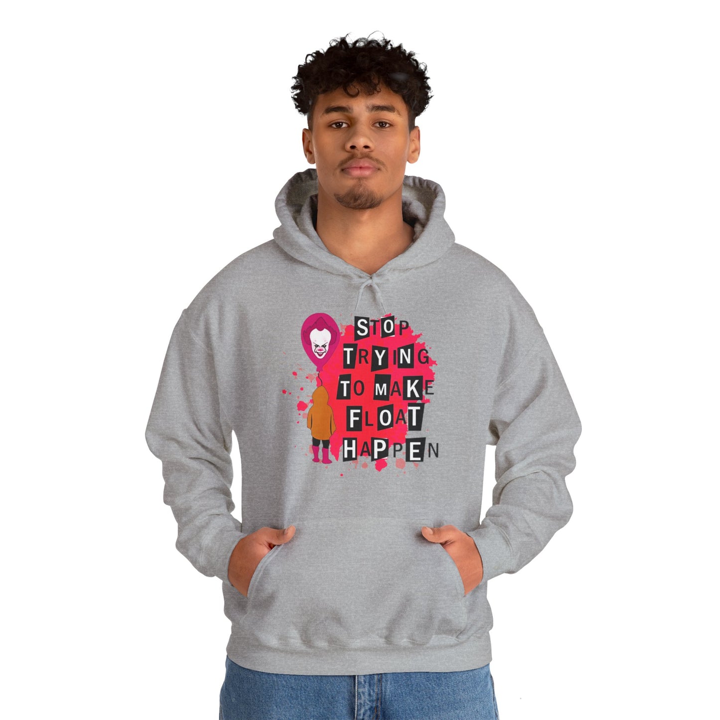 Stop Making Float Happen Hoodie