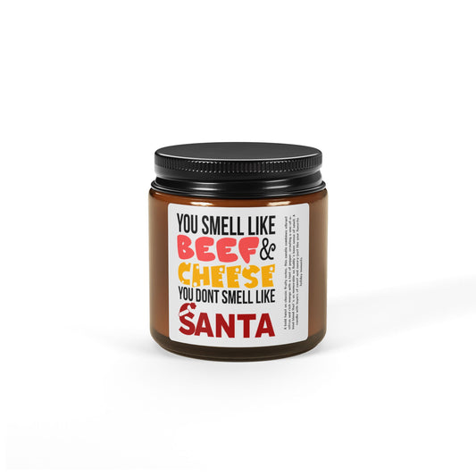 You Don't Smell Like Santa Scented Soy Candle