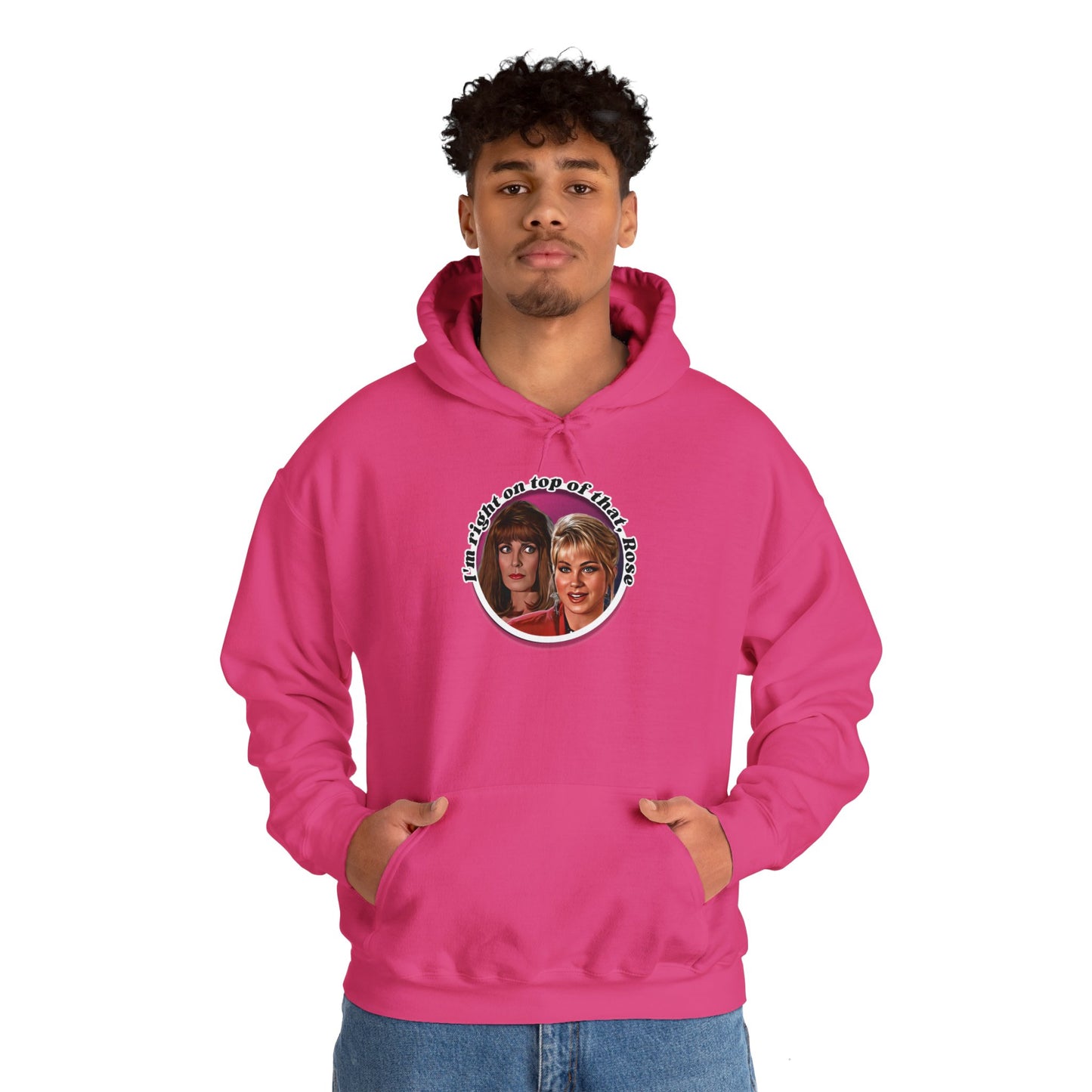 I'm Right On Top Of That Rose Hoodie