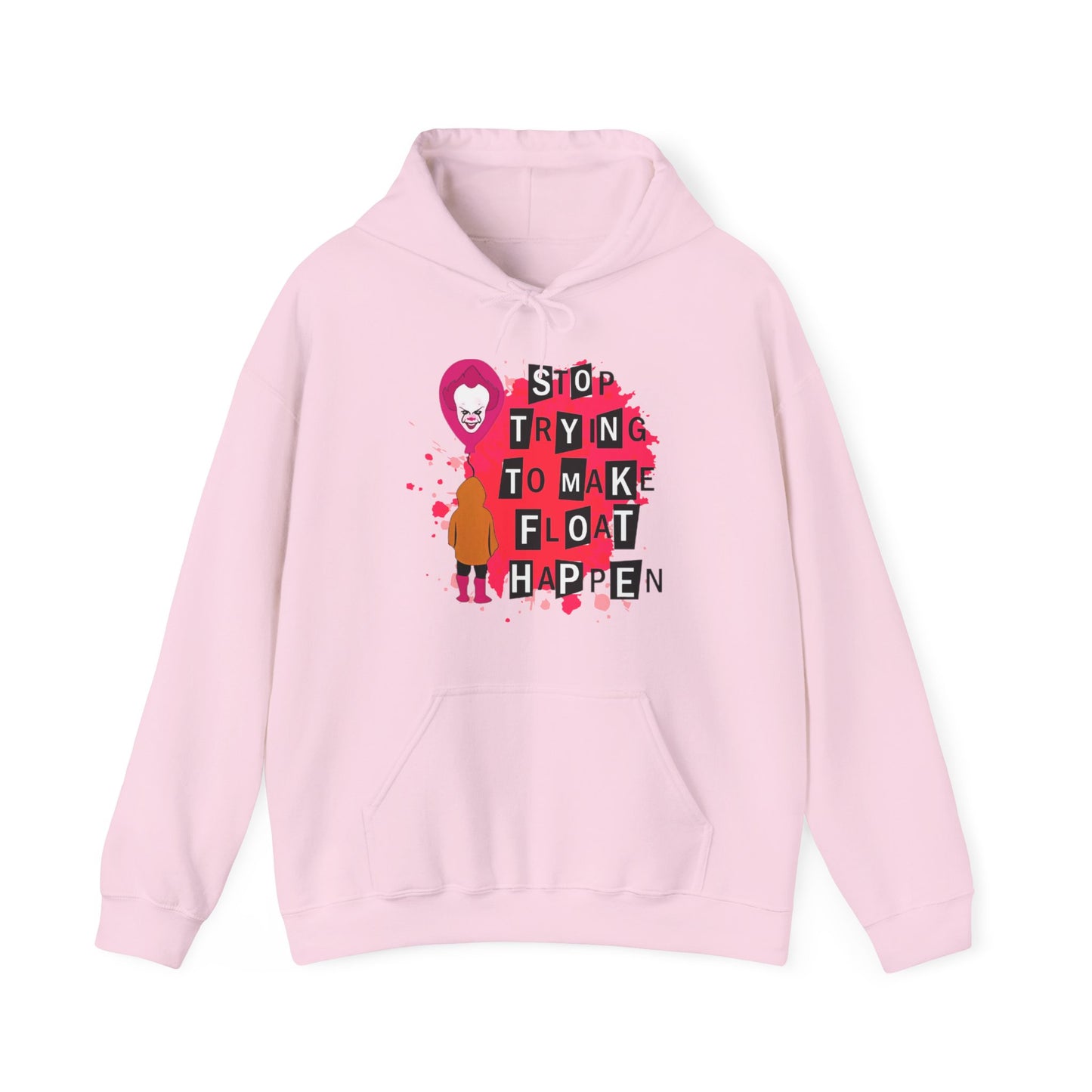 Stop Making Float Happen Hoodie