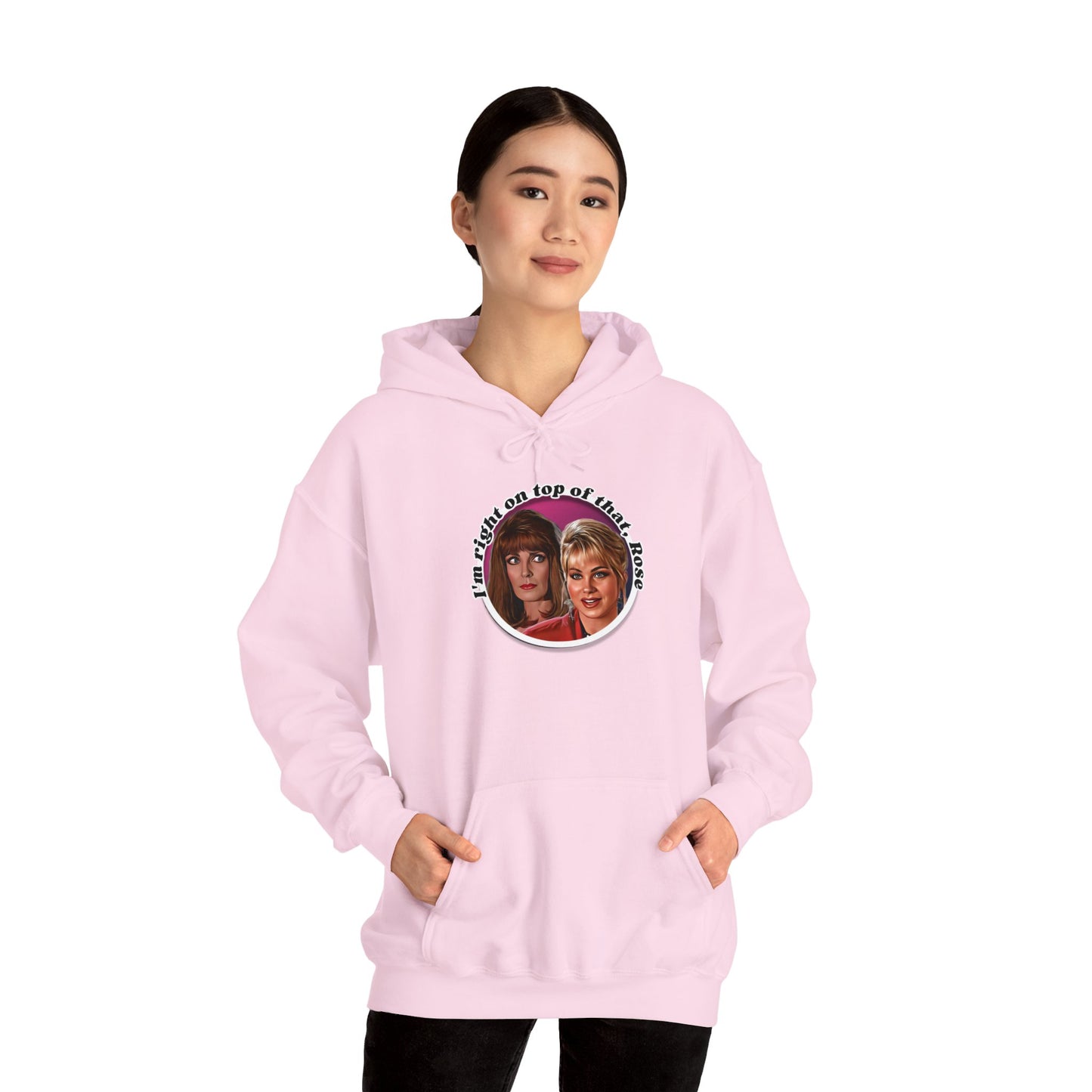 I'm Right On Top Of That Rose Hoodie