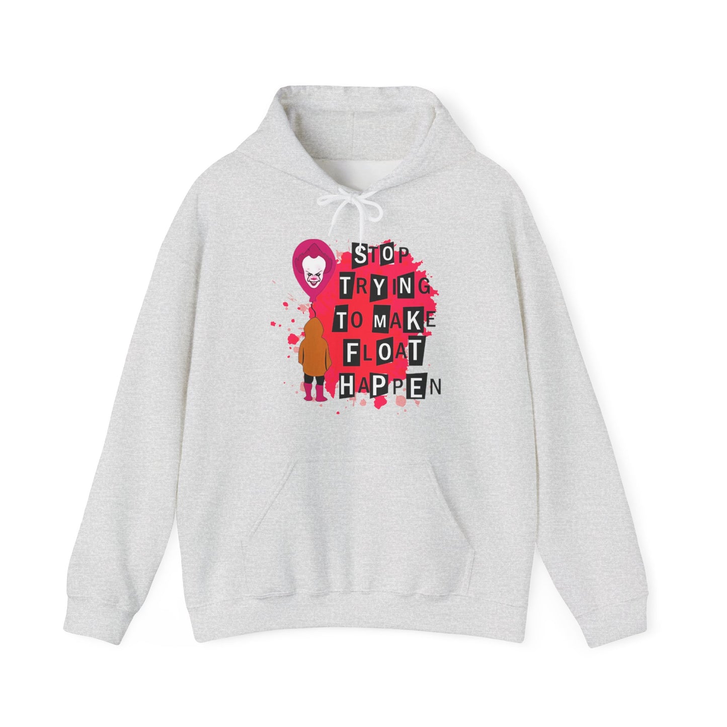 Stop Making Float Happen Hoodie