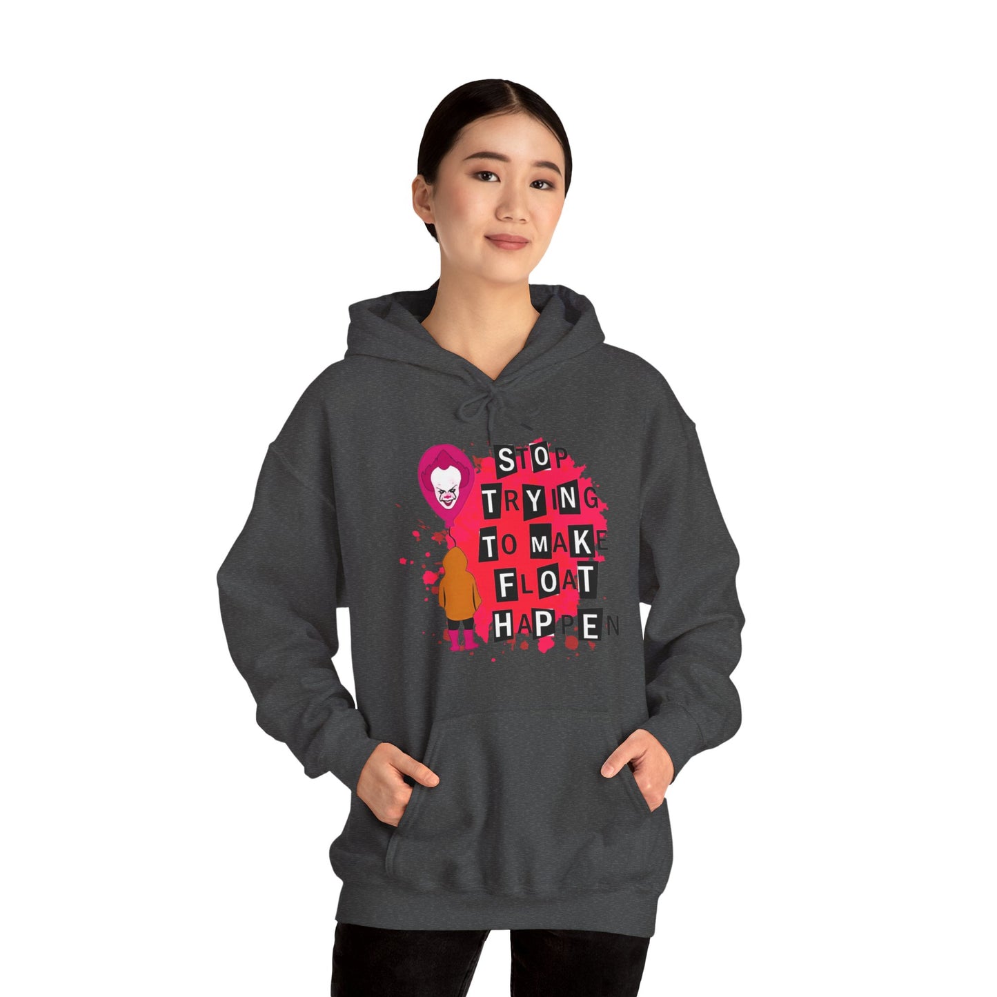 Stop Making Float Happen Hoodie