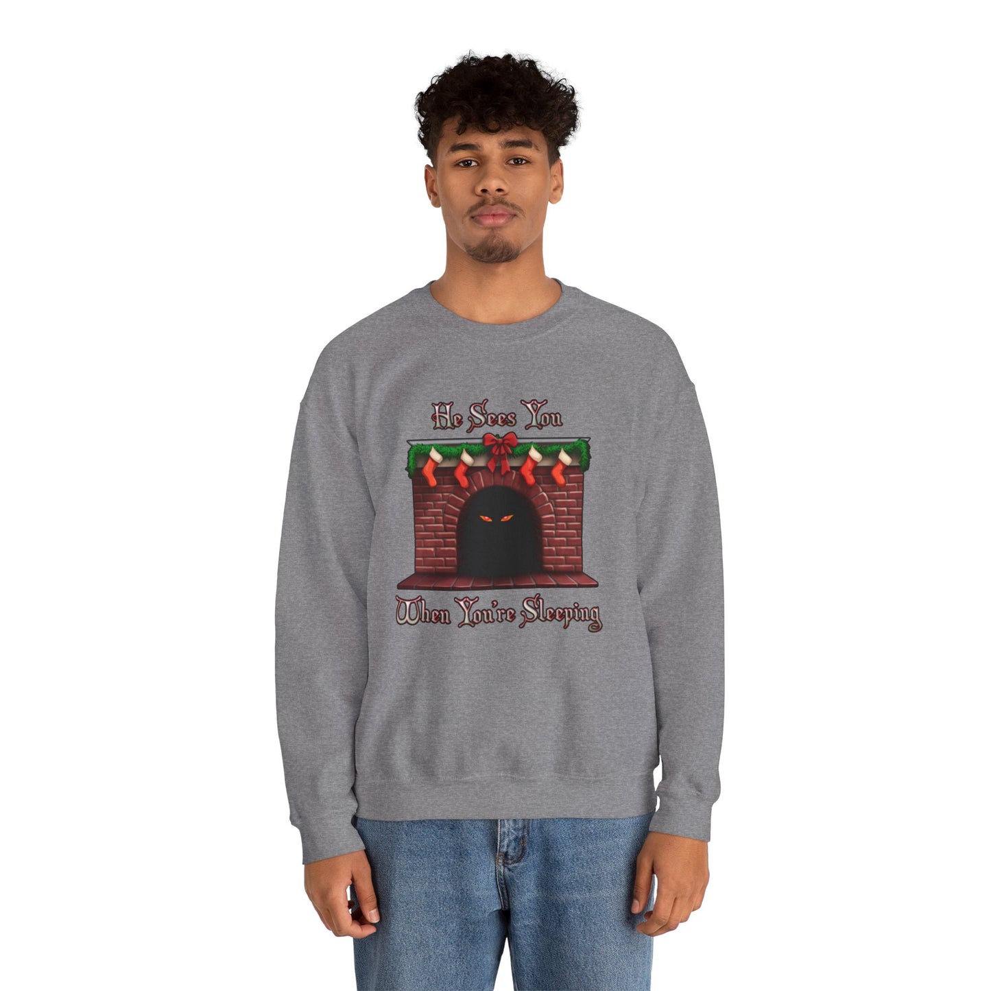 He Sees You When You're Sleeping Sweatshirt