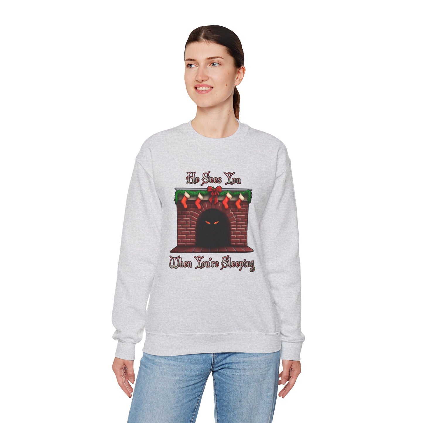 He Sees You When You're Sleeping Sweatshirt