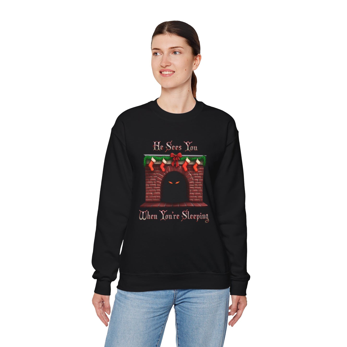 He Sees You When You're Sleeping Sweatshirt