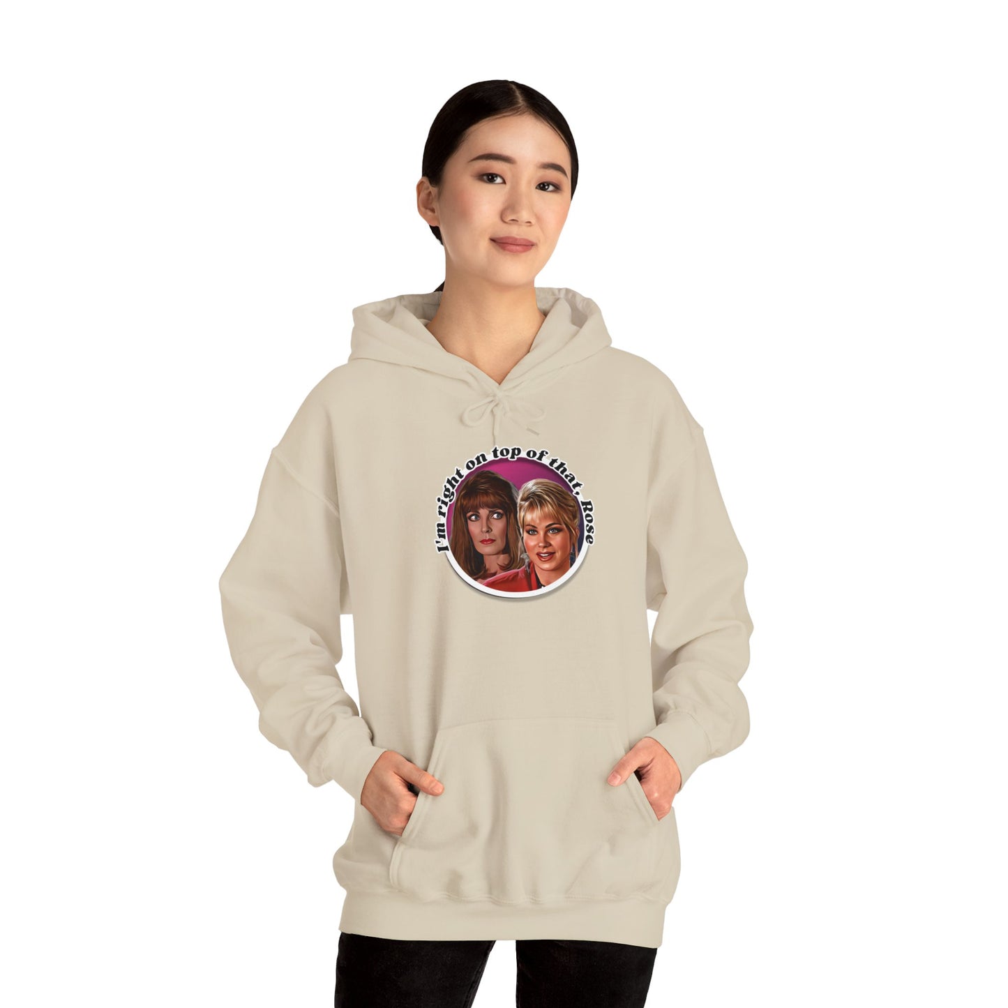 I'm Right On Top Of That Rose Hoodie