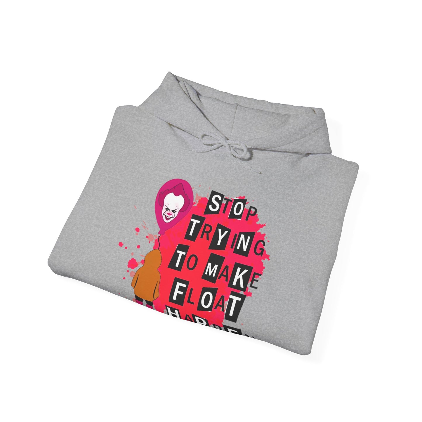 Stop Making Float Happen Hoodie