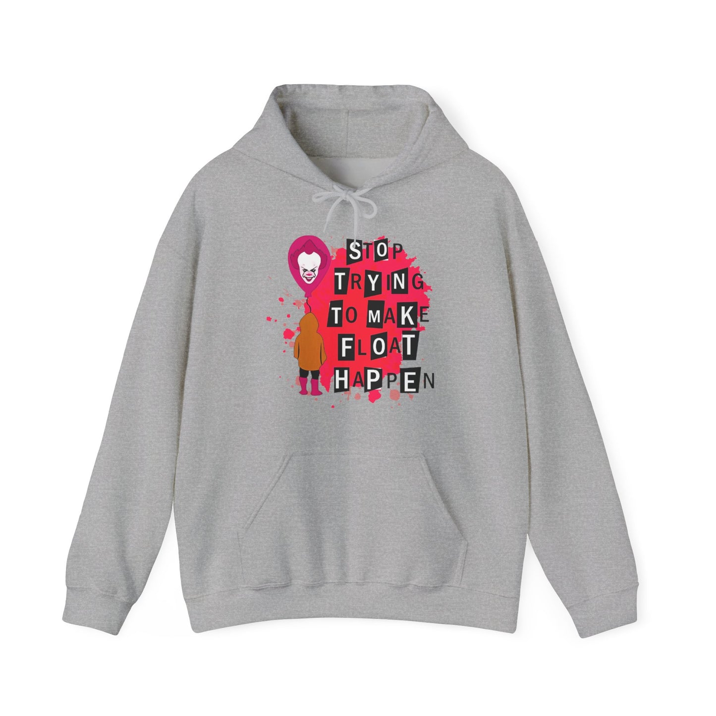 Stop Making Float Happen Hoodie