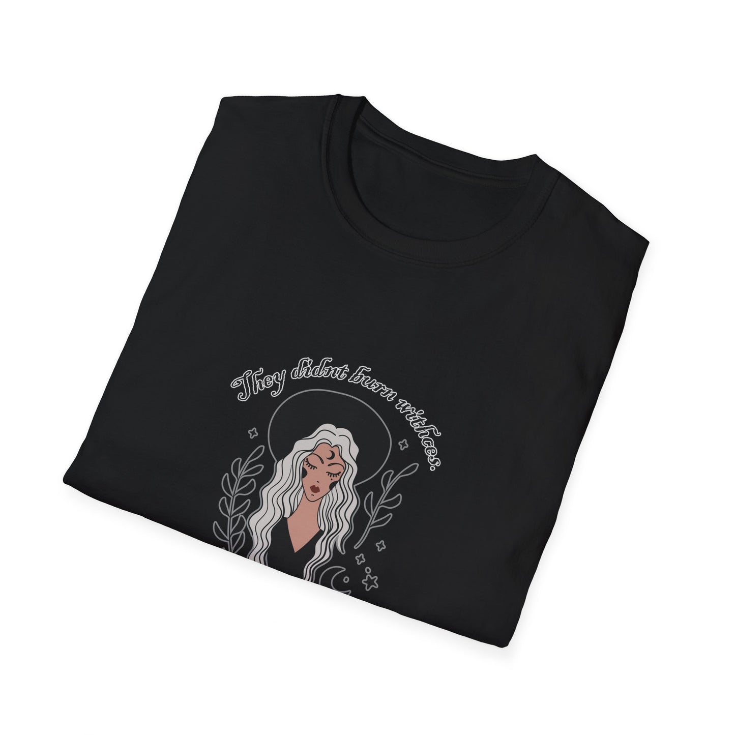 They Didn't Burn Witches Tee