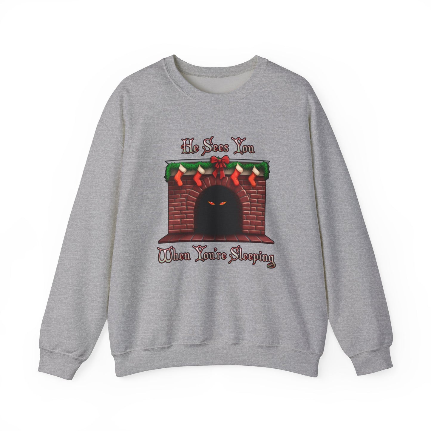 He Sees You When You're Sleeping Sweatshirt