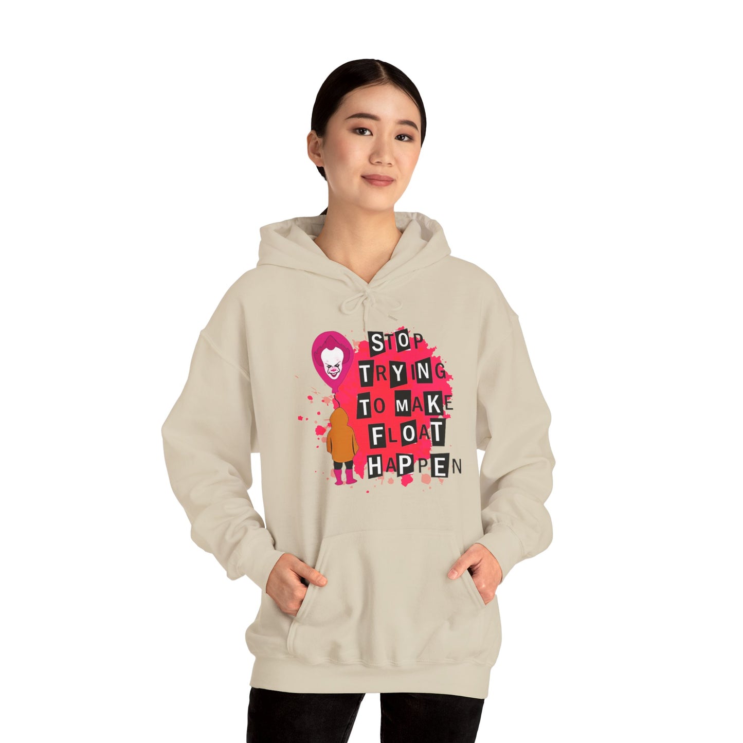 Stop Making Float Happen Hoodie