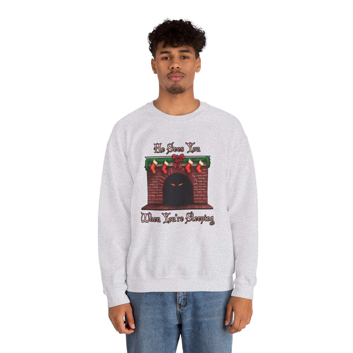 He Sees You When You're Sleeping Sweatshirt