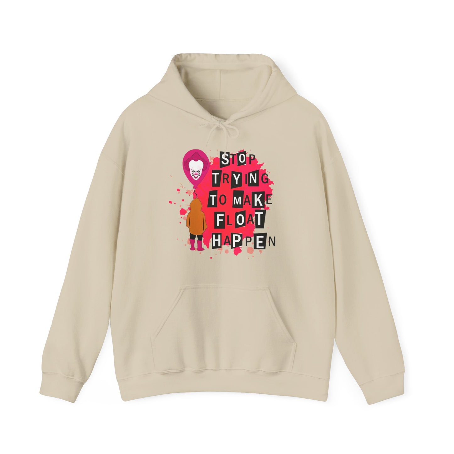 Stop Making Float Happen Hoodie