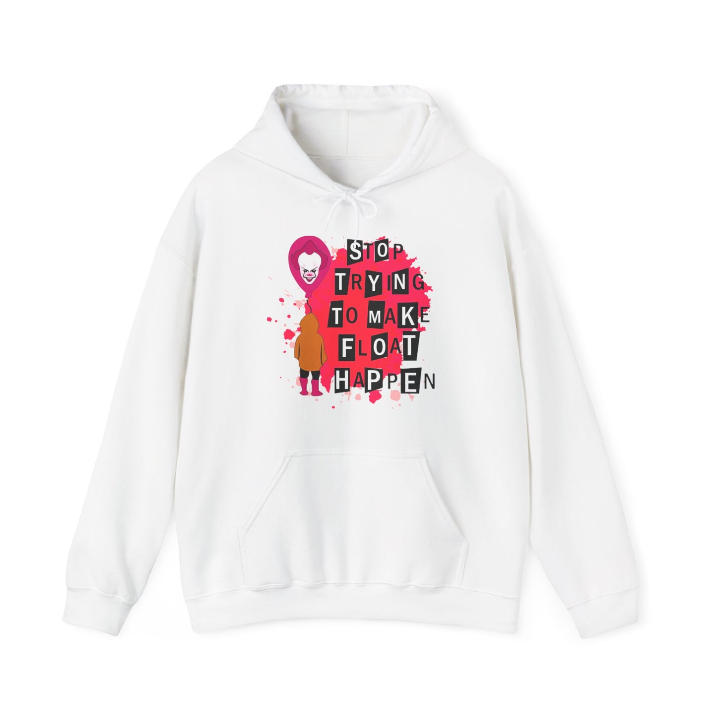 Stop Making Float Happen Hoodie