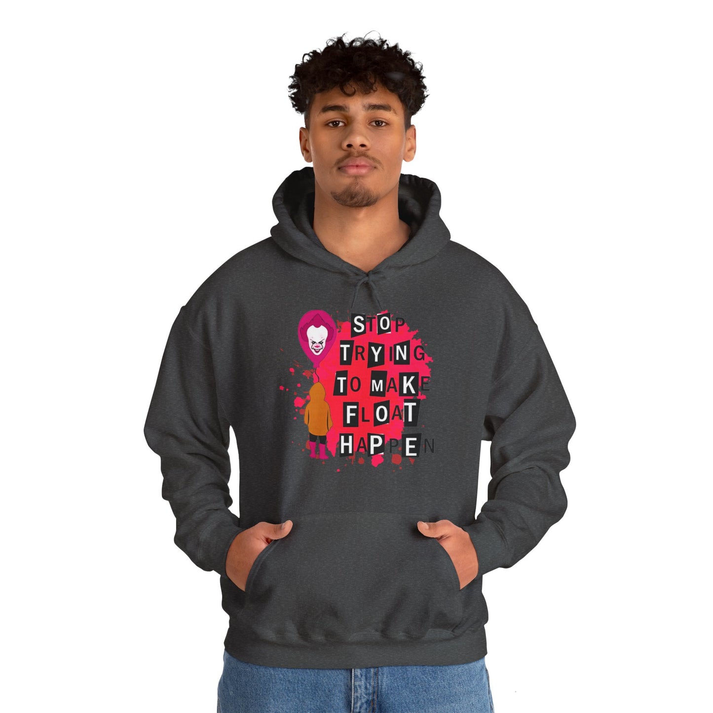 Stop Making Float Happen Hoodie