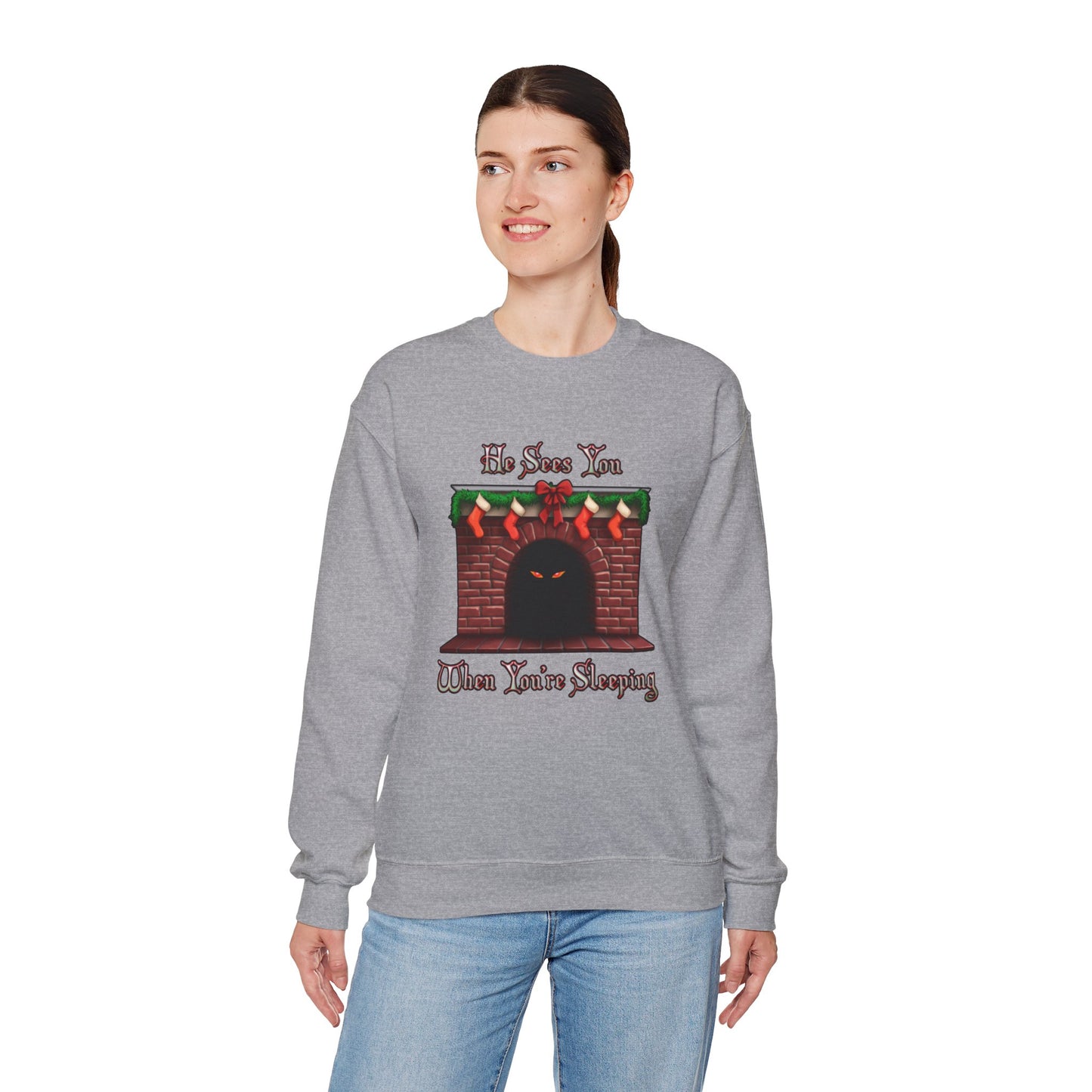 He Sees You When You're Sleeping Sweatshirt