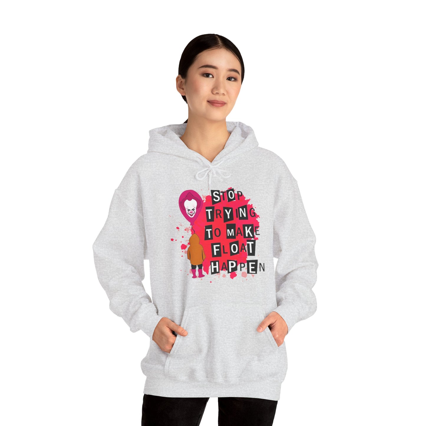 Stop Making Float Happen Hoodie