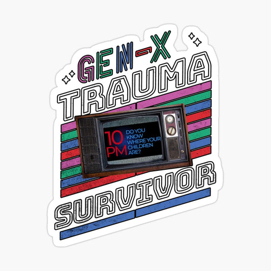 Gen X Trauma Survivor Sticker